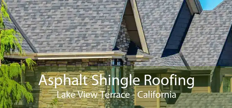 Asphalt Shingle Roofing Lake View Terrace - California