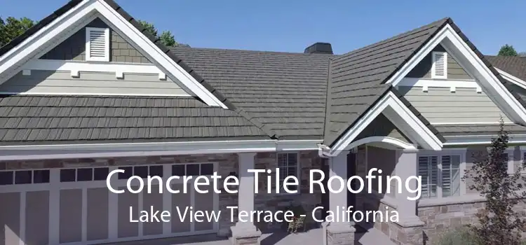 Concrete Tile Roofing Lake View Terrace - California