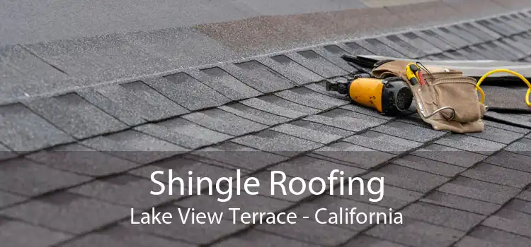 Shingle Roofing Lake View Terrace - California