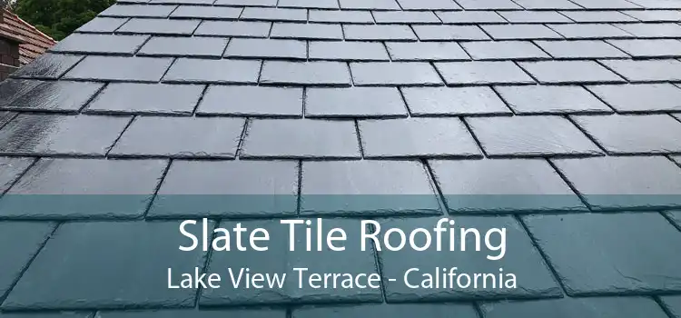 Slate Tile Roofing Lake View Terrace - California