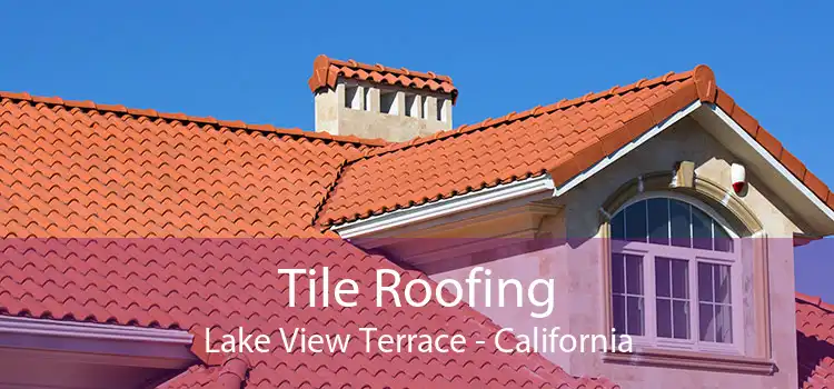 Tile Roofing Lake View Terrace - California