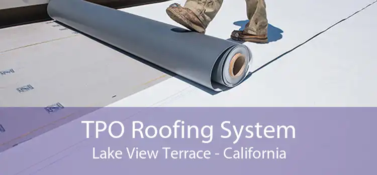 TPO Roofing System Lake View Terrace - California